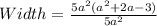Width = \frac{5a^2(a^2 + 2a - 3)}{5a^2}