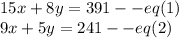 15x+8y=391--eq(1)\\9x+5y=241--eq(2)