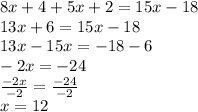 8x+4+5x+2 = 15x-18\\13x+6 = 15x-18\\13x-15x = -18-6\\-2x = -24\\\frac{-2x}{-2} = \frac{-24}{-2}\\x = 12