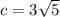 c = 3\sqrt{5}