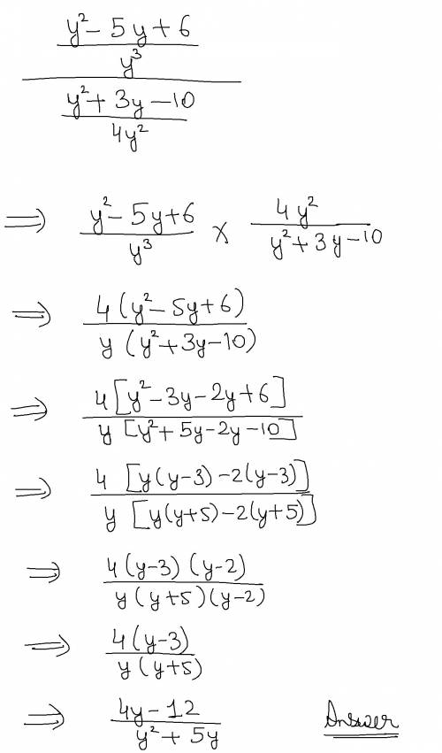 Need major !  -what is the quotient in simplest :  (y^2-5y+6)/(y^3) / (y^2+3y-10)/(4y^2)