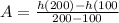 A = \frac{h(200) - h(100}{200 - 100}