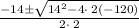 \frac{-14\pm \sqrt{14^2-4\cdot \:2\left(-120\right)}}{2\cdot \:2}