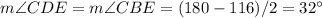 m\angle CDE=m\angle CBE= ( 180 - 116 ) / 2=32^\circ