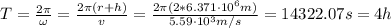 T = \frac{2\pi}{\omega} = \frac{2\pi (r + h)}{v} = \frac{2\pi (2*6.371 \cdot 10^{6} m)}{5.59 \cdot 10^{3} m/s} = 14322.07 s = 4 h