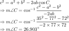 c^2=a^2+b^2-2ab\cos C\\\Rightarrow m\angle C=\cos^{-1}\dfrac{c^2-a^2-b^2}{-2ab}\\\Rightarrow m\angle C=\cos^{-1}\dfrac{35^2-77^2-72^2}{-2\times 77\times 72}\\\Rightarrow m\angle C=26.903^{\circ}