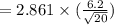 =2.861\times (\frac{6.2}{\sqrt{20}})