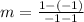 m=\frac{1-\left(-1\right)}{-1-1}