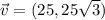 \vec v = (25, 25\sqrt{3})