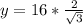 y = 16*\frac{2}{\sqrt 3}