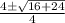 \frac{4\pm\sqrt{16+24}}{4}