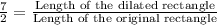 \frac{7}{2}=\frac{\text{Length of the dilated rectangle}}{\text{Length of the original rectangle}}