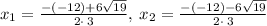x_1=\frac{-\left(-12\right)+6\sqrt{19}}{2\cdot \:3},\:x_2=\frac{-\left(-12\right)-6\sqrt{19}}{2\cdot \:3}
