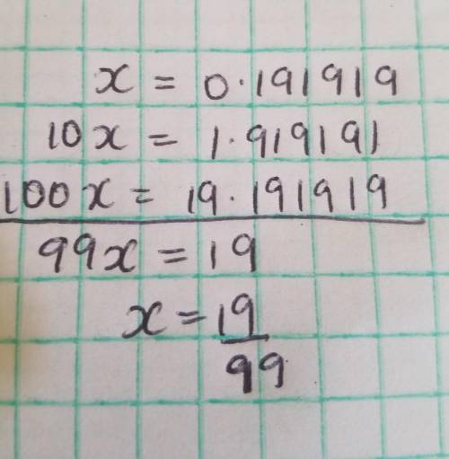 Without using a calculator, show that 0.19 can be written as
19/99