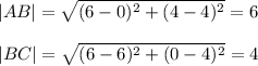 |AB|=\sqrt{(6-0)^2+(4-4)^2}=6\\\\|BC|=\sqrt{(6-6)^2+(0-4)^2} =4