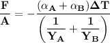\mathbf{\dfrac{F}{A}= -\dfrac{( \alpha_A + \alpha _B)\Delta T}{\bigg ( \dfrac{1}{Y_A}+ \dfrac{1}{Y_B}\bigg )} }