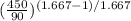 ( \frac{450}{90})^{(1.667- 1)/1.667}