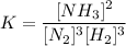K = \dfrac{[NH_3]^2}{[N_2]^3[H_2]^3}