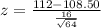 z = \frac{112 - 108.50 }{ \frac{ 16}{\sqrt{64} } }