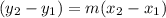 (y_2 - y_1) = m(x_2 - x_1)