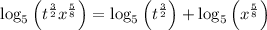\log_5\left(t^{\frac32}x^{\frac58}\right) = \log_5\left(t^{\frac32}\right) + \log_5\left(x^{\frac58}\right)
