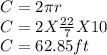 C=2\pi r\\C=2  X \frac{22}{7}X10\\C=62.85 ft