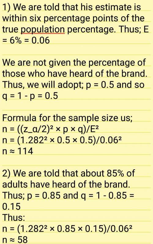 He wants to first determine the percentage of adults who have heard of the brand. How many adults mu