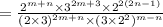 =\frac{2^{m + n}\times 3^{2m + 3} \times 2^{2(2n -1)}}{(2\times3)^{2m + n}\times (3\times 2^2)^{m - n}}