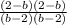 \frac{(2-b)(2-b)}{(b - 2)(b - 2)}