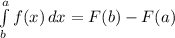 \int\limits^a_b {f(x)} \, dx = F(b)-F(a)