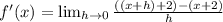 f'(x)= \lim_{h \to 0} \frac{((x + h) + 2)-(x+2)}{h}