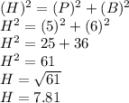 (H)^2=(P)^2+(B)^2\\H^2=(5)^2+(6)^2\\H^2=25+36\\H^2=61\\H=\sqrt{61}\\H=7.81