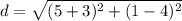 d=\sqrt{(5+3)^2+(1-4)^2}