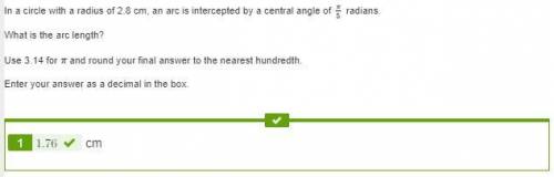 In a circle with a radius of 2.8 cm, an arc is intercepted by a central angle of π5 radians. what is