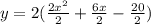 y = 2(\frac{2x^2}{2} + \frac{6x}{2} -\frac{20}{2})