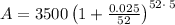 A=3500\left(1+\frac{0.025}{52}\right)^{52\cdot \:5}