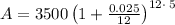 A=3500\left(1+\frac{0.025}{12}\right)^{12\cdot \:5}