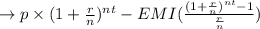 \to p \times (1+\frac{r}{n})^{nt} - EMI (\frac{(1+\frac{r}{n})^{nt} -1}{\frac{r}{n}})