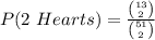 P(2\ Hearts)=\frac{{13\choose 2}}{{51\choose 2}}