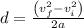 d=\frac{\left(v_{f}^{2}-v_{i}^{2}\right)}{2a}