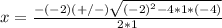 x=\frac{-(-2)(+/-)\sqrt{(-2)^2-4*1*(-4)} }{2*1}