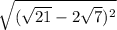 \sqrt{(\sqrt{21}-2\sqrt{7}  )^2}