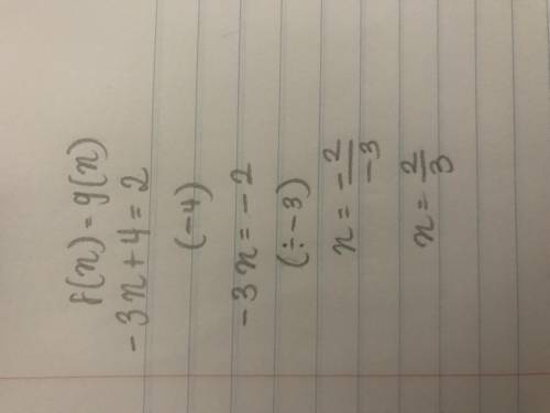 F f(x) = −3x + 4 and g(x) = 2, solve for the value of x for which f(x) = g(x) is true.