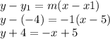 y-y_1=m(x-x1)\\y-(-4)=-1(x-5)\\y+4=-x+5