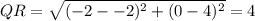 QR = \sqrt{(-2 --2)^2 + (0 -4)^2} = 4