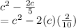 c^2-\frac{2c}{5}\\=c^2-2(c)(\frac{2}{10})