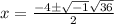 x=\frac{-4\pm\sqrt{-1}\sqrt{36} }{2}