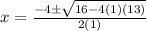 x=\frac{-4\pm\sqrt{16-4(1)(13)} }{2(1)}