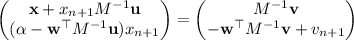 \begin{pmatrix}\mathbf x+x_{n+1}M^{-1}\mathbf u\\(\alpha-\mathbf w^\top M^{-1}\mathbf u)x_{n+1}\end{pmatrix}=\begin{pmatrix}M^{-1}\mathbf v\\-\mathbf w^\top M^{-1}\mathbf v+v_{n+1}\end{pmatrix}