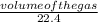 \frac{volume of the gas }{22.4}